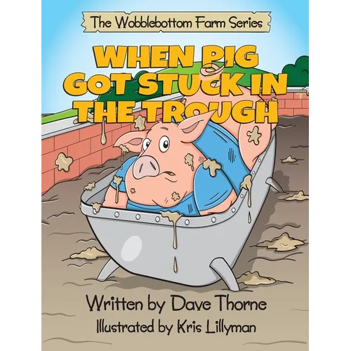 When Pig Got Stuck in the Trough - Hardcover