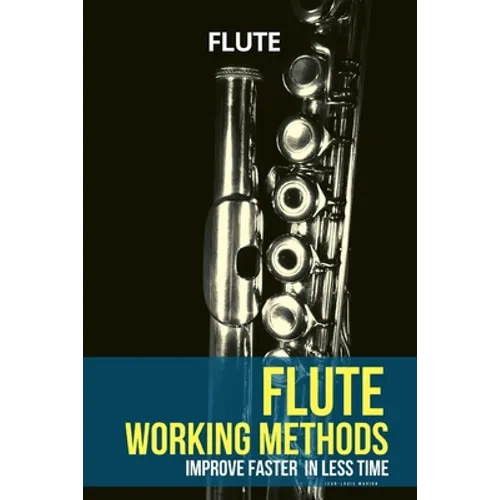 Flute working methods: flute method - improve faster in less time - Paperback