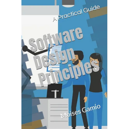 Software Design Principles: A Practical Guide - Paperback