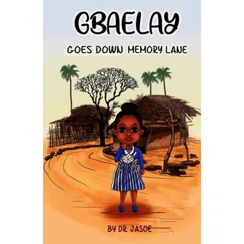 Gbaelay: Goes Down Memory Lane - Paperback