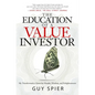 The Education of a Value Investor: My Transformative Quest for Wealth, Wisdom, and Enlightenment - Hardcover