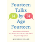 Fourteen Talks by Age Fourteen: The Essential Conversations You Need to Have with Your Kids Before They Start High School - Hardcover