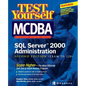 Test Yourself MCDBA SQL Server TM 2000 Administration (Exam 70-228) - Paperback
