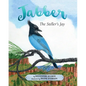 Jabber the Steller's Jay - Hardcover