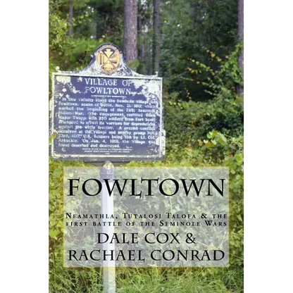 Fowltown: Neamathla, Tutalosi Talofa & the first battle of the Seminole Wars - Paperback