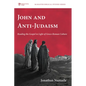 John and Anti-Judaism: Reading the Gospel in Light of Greco-Roman Culture - Hardcover