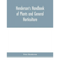 Henderson's Handbook of plants and general horticulture - Paperback