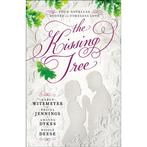 The Kissing Tree: Four Novellas Rooted in Timeless Love - Paperback