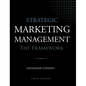 Strategic Marketing Management - The Framework, 10th Edition - Hardcover