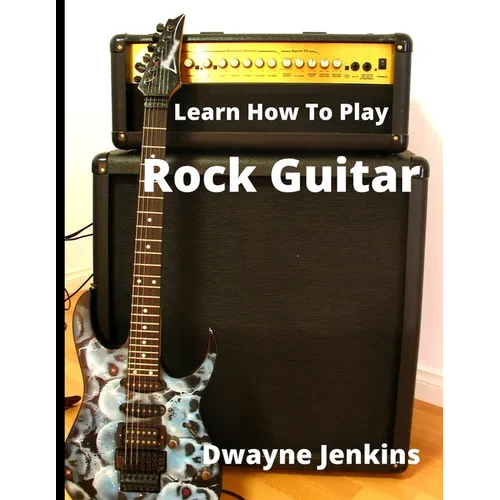 Learn How To Play Rock Guitar - Paperback