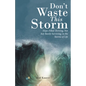 Don't Waste This Storm: Hope-Filled Thriving, Not Just Barely Surviving, in the Storms of Life - Paperback
