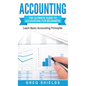 Accounting: The Ultimate Guide to Accounting for Beginners - Learn the Basic Accounting Principles - Hardcover