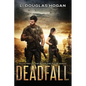Deadfall: A Post-Apocalyptic Tale of Human Survival - Paperback