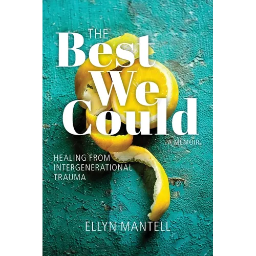 The Best We Could: Healing from Intergenerational Trauma - Paperback
