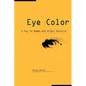Eye Color: A Key to Human and Animal Behavior - Paperback