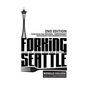 Forking Seattle: Tales of Local Food and Drink - Paperback