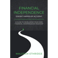 Financial Independence Doesn't Happen by Accident: A Guide to Developing Your Own Financial Independence Roadmap - Paperback