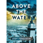 Above the Water - Hardcover