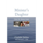 Minister's Daughter: One Life, Many Lives - Paperback