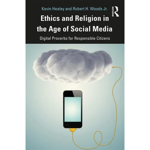 Ethics and Religion in the Age of Social Media: Digital Proverbs for Responsible Citizens - Paperback