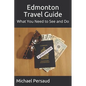 Edmonton Travel Guide: What You Need to See and Do - Paperback