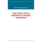 Game Theory and its application to strategic management - Paperback
