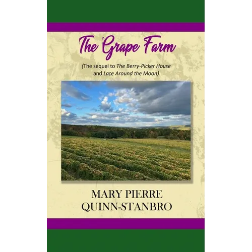 The Grape Farm: The Sequel to the Berry-Picker House and Lace Around the Moon - Paperback