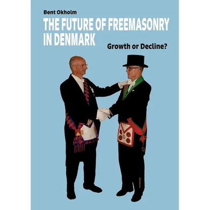 The Future of Freemasonry in Denmark: Growth or Decline? - Paperback