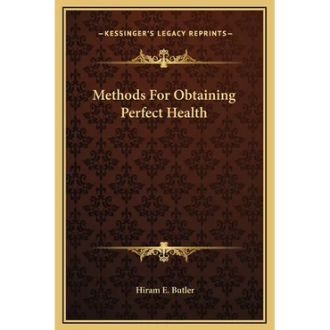 Methods for Obtaining Perfect Health - Hardcover
