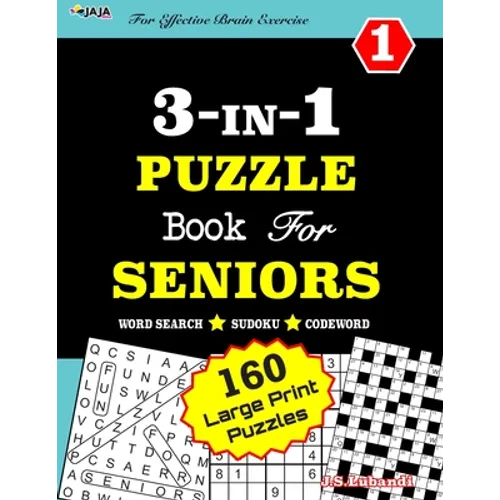 3-IN-1 PUZZLE Book For SENIORS [Word Search, Sudoku and Codeword] For Effective Brain Exercise! - Paperback
