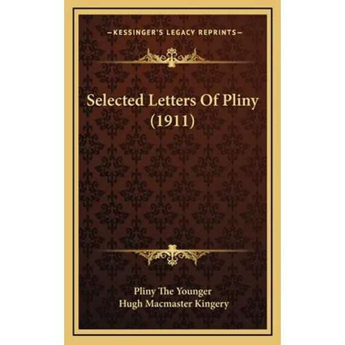 Selected Letters Of Pliny (1911) - Hardcover