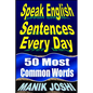 Speak English Sentences Every Day: 50 Most Common Words - Paperback