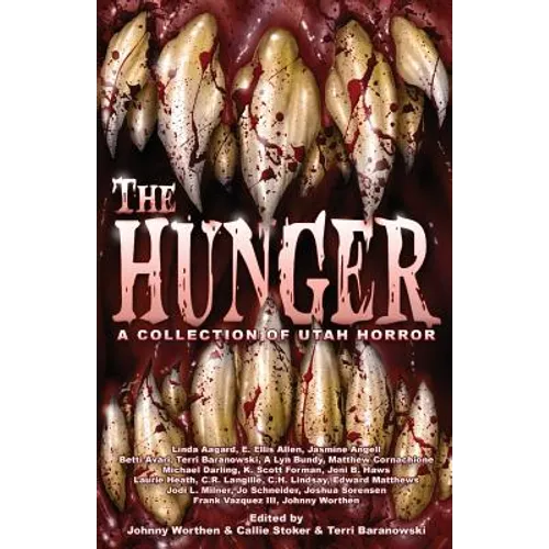 The Hunger: A Collection of Utah Horror - Paperback