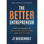 The Better Entrepreneur: Unlock Balance to Lead Better, Grow Faster, and Profit More - Hardcover