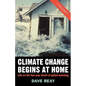 Climate Change Begins at Home: Life on the Two-Way Street of Global Warming - Paperback