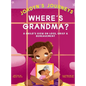 Where's Grandma?: A Child's View on Loss, Grief & Bereavement - Hardcover