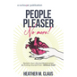 People Pleaser No More!: Reclaim Your Life And Relationships By Putting Yourself First-Without Guilt! - Paperback