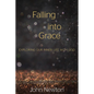 Falling Into Grace: Exploring Our Inner Life with God - Paperback
