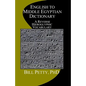 English to Middle Egyptian Dictionary: A Reverse Hieroglyphic Vocabulary - Paperback