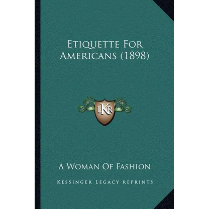 Etiquette For Americans (1898) - Paperback
