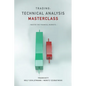 Trading: Technical Analysis Masterclass: Master the financial markets - Paperback