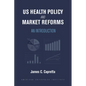 Us Health Policy and Market Reforms: An Introduction - Paperback