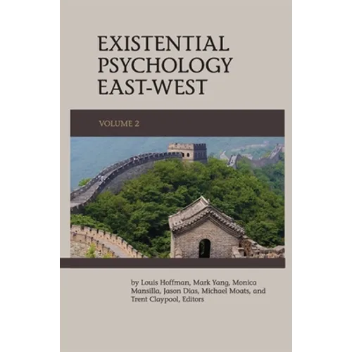 Existential Psychology East-West (Volume 2) - Hardcover