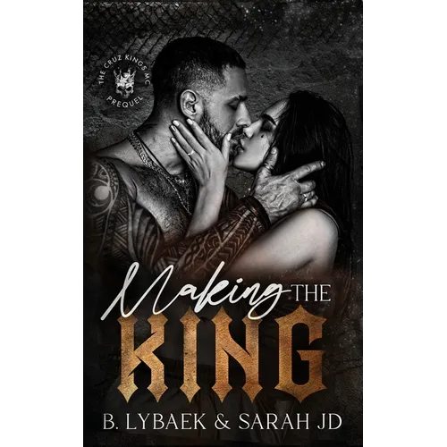 Making the King: A dark forced marriage romance - Paperback