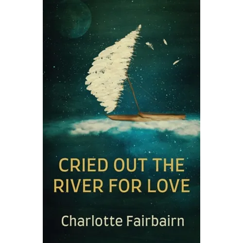 Cried Out the River for Love - Paperback