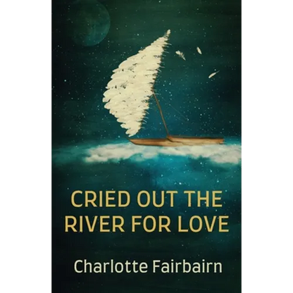 Cried Out the River for Love - Paperback