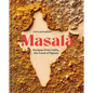 Masala: Recipes from India, the Land of Spices [A Cookbook] - Hardcover