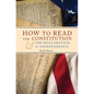How to Read the Constitution and the Declaration of Independence - Hardcover