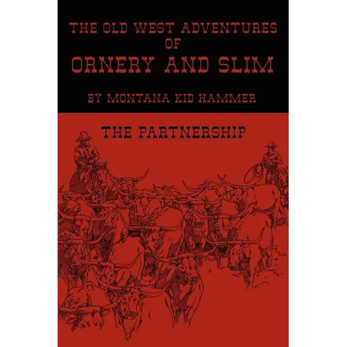 The Old West Adventures of Ornery and Slim: The Partnership - Paperback