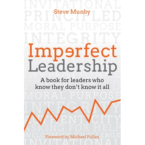 Imperfect Leadership: A Book for Leaders Who Know They Don't Know It All - Hardcover